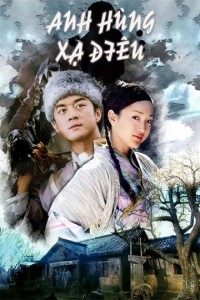 Anh Hùng Xạ Điêu - The Legend of Condor Heroes