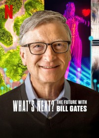 Điều gì kế tiếp? Tương lai với Bill Gates - What's Next? The Future with Bill Gates