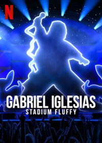 Gabriel Iglesias: Fluffy Ở Sân Vận động - Gabriel Iglesias: Stadium Fluffy