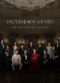 House Of Stars: Học Viện Đào Tạo Ngôi Sao