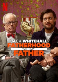 Jack Whitehall: Làm cha qua lời của cha tôi - Jack Whitehall: Fatherhood with My Father