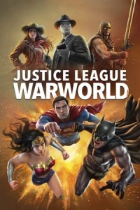 Liên Minh Công Lý: Thế Chiến - Justice League: Warworld