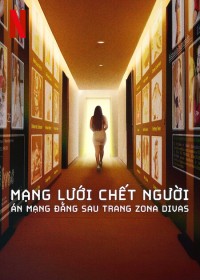 Mạng lưới chết người: Án mạng đằng sau trang Zona Divas - Caught in the Web: The Murders Behind Zona Divas