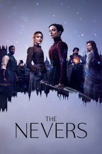 Những kẻ bị chối bỏ (Phần 1) - The Nevers (Season 1)