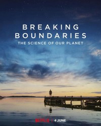 Phá Vỡ Ranh Giới: Cứu Lấy Hành Tinh Của Chúng Ta - Breaking Boundaries: The Science Of Our Planet