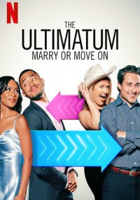 Tối Hậu Thư: Cưới Hay Nghỉ - The Ultimatum: Marry Or Move On